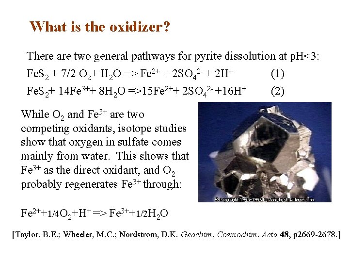 What is the oxidizer? There are two general pathways for pyrite dissolution at p. What is the oxidizer? There are two general pathways for pyrite dissolution at p.