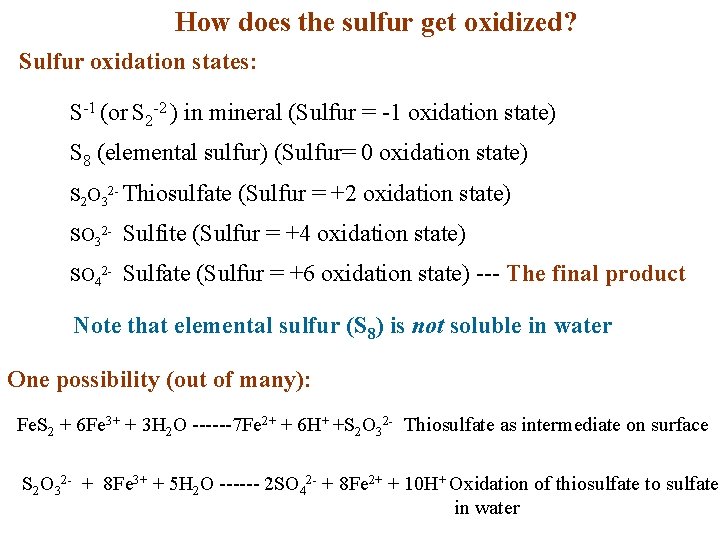 How does the sulfur get oxidized? Sulfur oxidation states: S-1 (or S 2 -2 How does the sulfur get oxidized? Sulfur oxidation states: S-1 (or S 2 -2