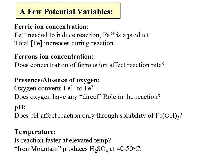 A Few Potential Variables: Ferric ion concentration: Fe 3+ needed to induce reaction, Fe A Few Potential Variables: Ferric ion concentration: Fe 3+ needed to induce reaction, Fe