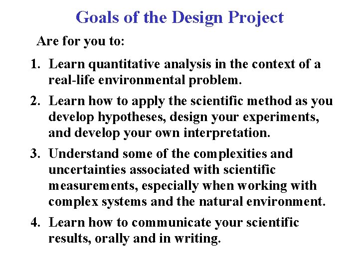 Goals of the Design Project Are for you to: 1. Learn quantitative analysis in Goals of the Design Project Are for you to: 1. Learn quantitative analysis in
