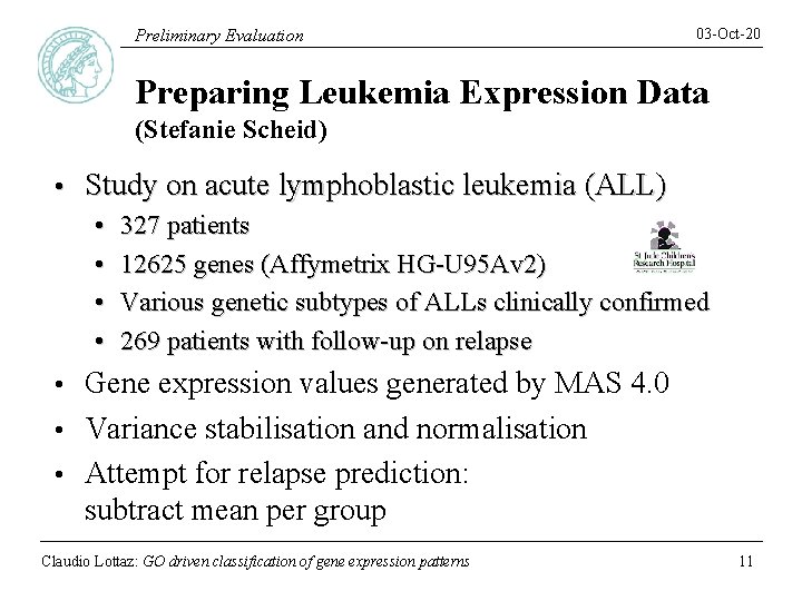 Preliminary Evaluation 03 -Oct-20 Preparing Leukemia Expression Data (Stefanie Scheid) • Study on acute