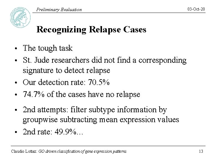 Preliminary Evaluation 03 -Oct-20 Recognizing Relapse Cases • • The tough task St. Jude