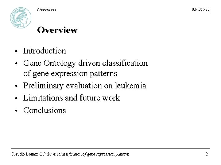 Overview 03 -Oct-20 Overview • • • Introduction Gene Ontology driven classification of gene