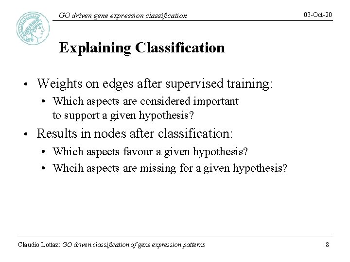 GO driven gene expression classification 03 -Oct-20 Explaining Classification • Weights on edges after