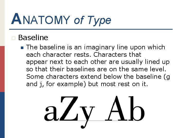 ANATOMY of Type p Baseline n The baseline is an imaginary line upon which