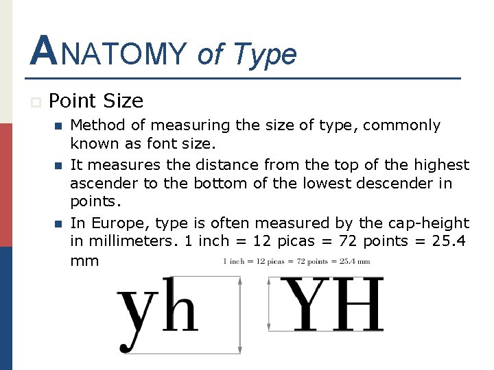 ANATOMY of Type p Point Size n n n Method of measuring the size