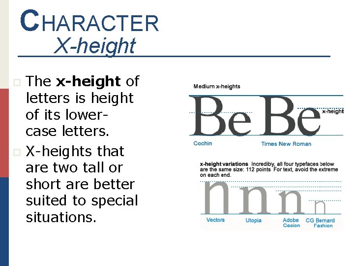 CHARACTER X-height The x-height of letters is height of its lowercase letters. p X-heights