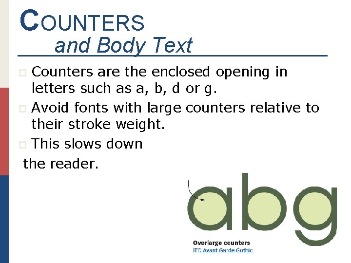 COUNTERS and Body Text Counters are the enclosed opening in letters such as a,