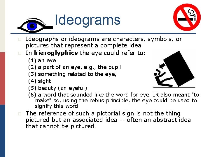 Ideograms p p Ideographs or ideograms are characters, symbols, or pictures that represent a