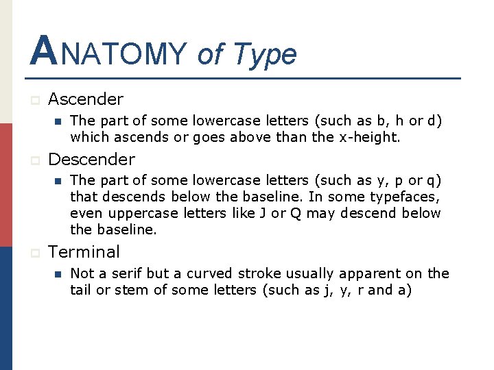 ANATOMY of Type p Ascender n p Descender n p The part of some