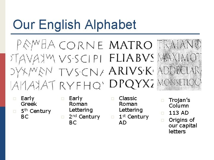 Our English Alphabet p p Early Greek 5 th Century BC p p Early