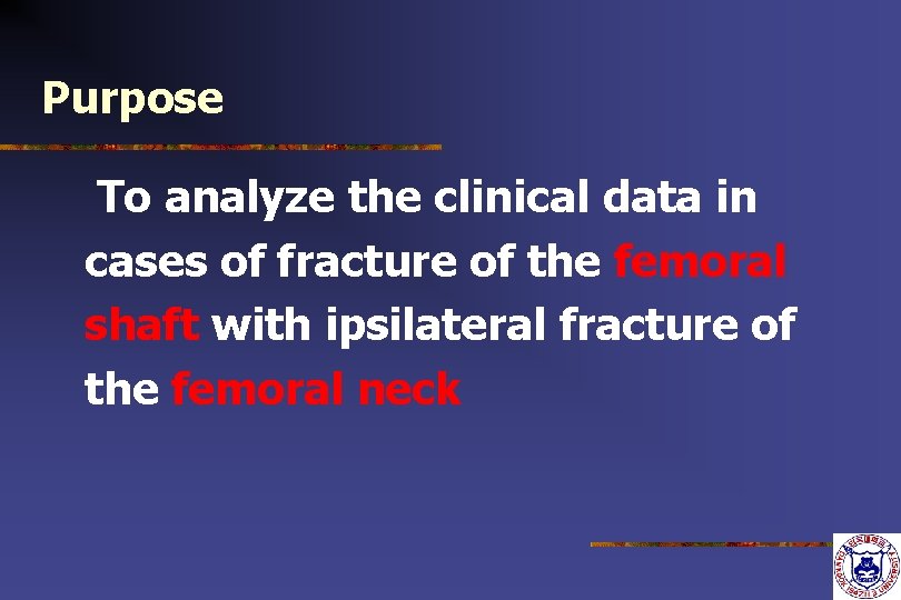 Purpose To analyze the clinical data in cases of fracture of the femoral shaft
