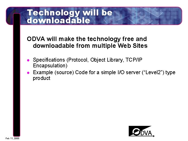 Technology will be downloadable ODVA will make the technology free and downloadable from multiple