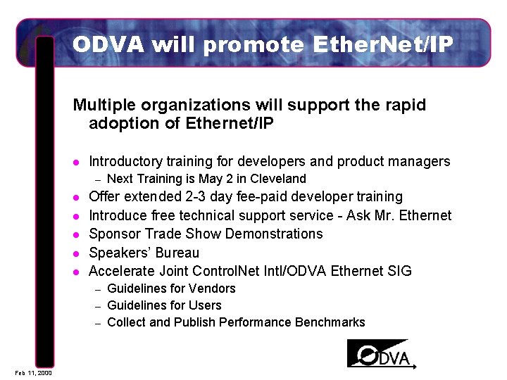 ODVA will promote Ether. Net/IP Multiple organizations will support the rapid adoption of Ethernet/IP