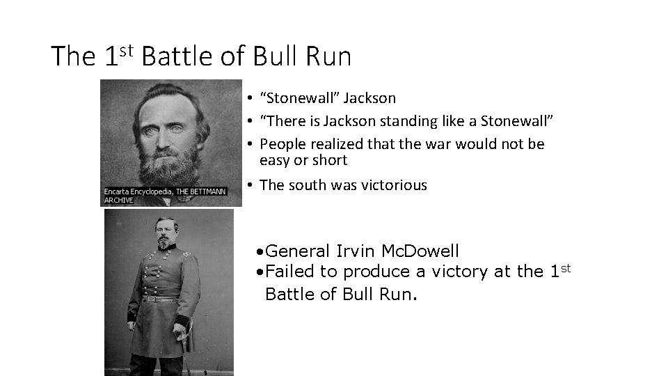 The 1 st Battle of Bull Run • “Stonewall” Jackson • “There is Jackson
