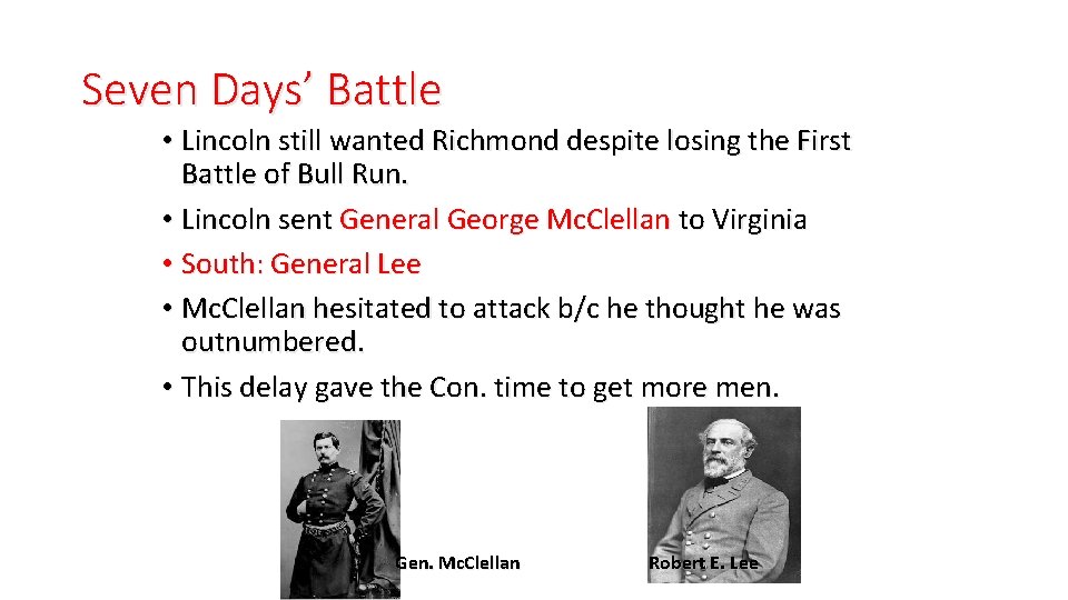 Seven Days’ Battle • Lincoln still wanted Richmond despite losing the First Battle of