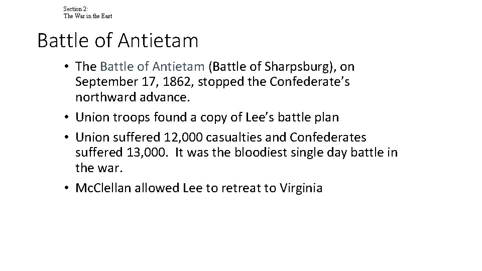 Section 2: The War in the East Battle of Antietam • The Battle of