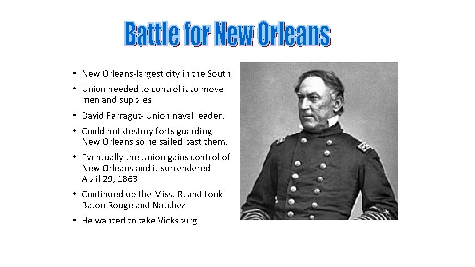  • New Orleans-largest city in the South • Union needed to control it