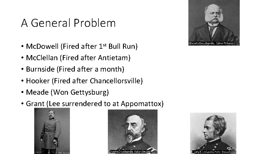 A General Problem • Mc. Dowell (Fired after 1 st Bull Run) • Mc.