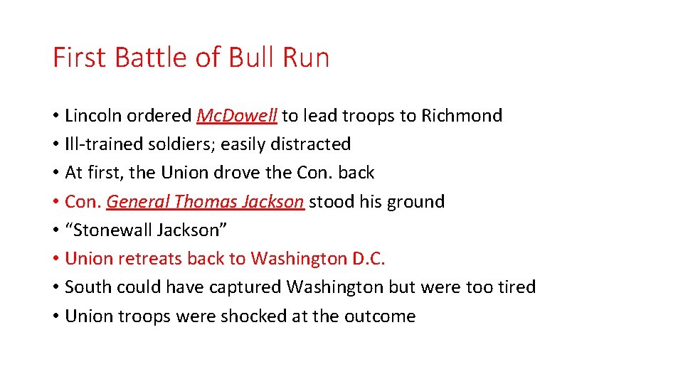 First Battle of Bull Run • Lincoln ordered Mc. Dowell to lead troops to