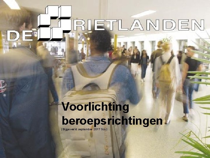 Voorlichting beroepsrichtingen (Bijgewerkt september 2017 Scu) 