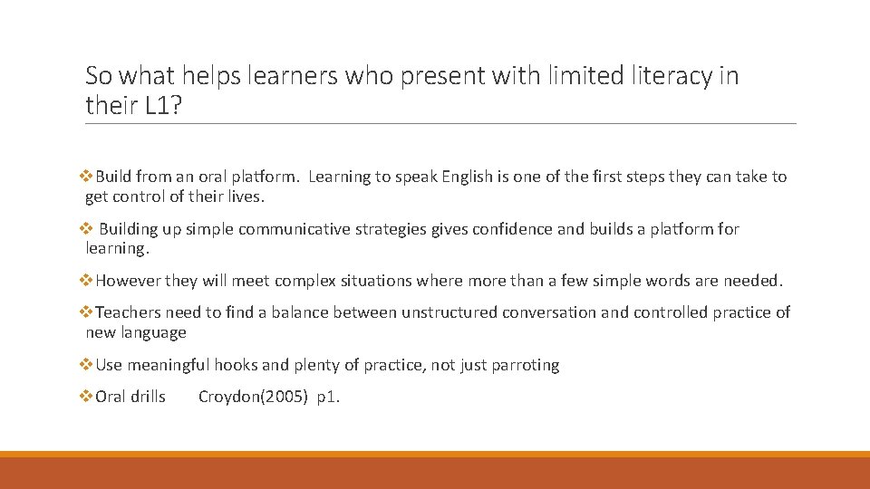 So what helps learners who present with limited literacy in their L 1? v.