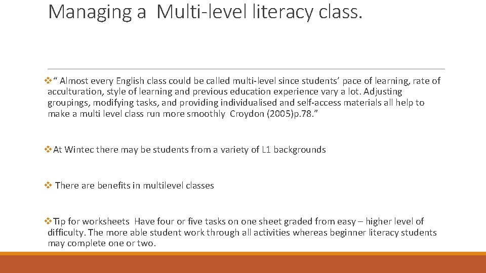 Managing a Multi-level literacy class. v“ Almost every English class could be called multi-level