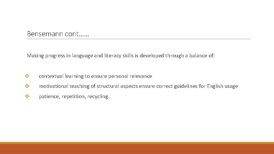 Bensemann cont…… Making progress in language and literacy skills is developed through a balance