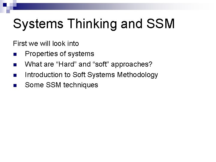 Systems Thinking and SSM First we will look into n Properties of systems n