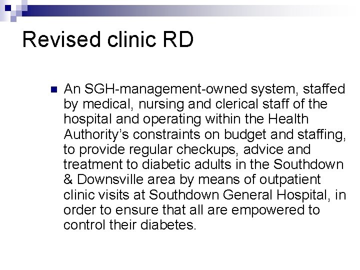 Revised clinic RD n An SGH-management-owned system, staffed by medical, nursing and clerical staff