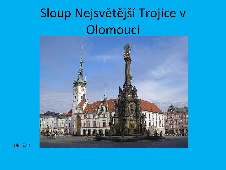Sloup Nejsvětější Trojice v Olomouci Obr. č. 11 