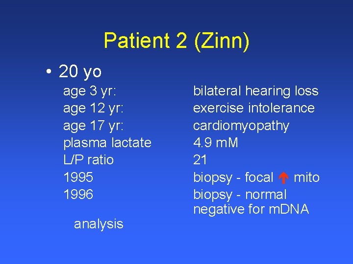 Patient 2 (Zinn) • 20 yo age 3 yr: age 12 yr: age 17