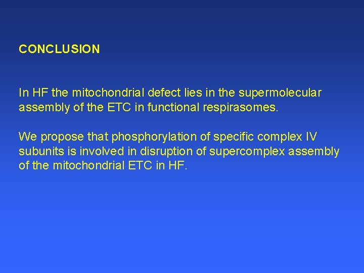 CONCLUSION In HF the mitochondrial defect lies in the supermolecular assembly of the ETC