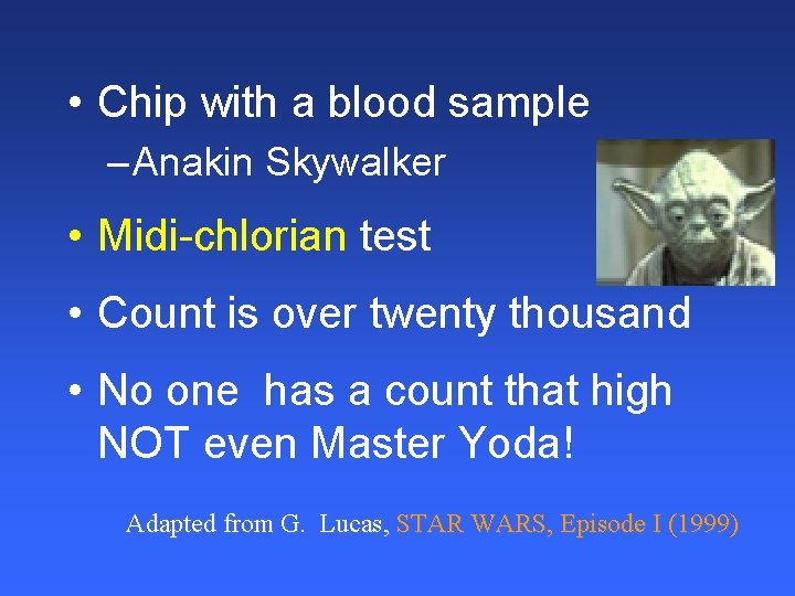 • Chip with a blood sample – Anakin Skywalker • Midi-chlorian test •