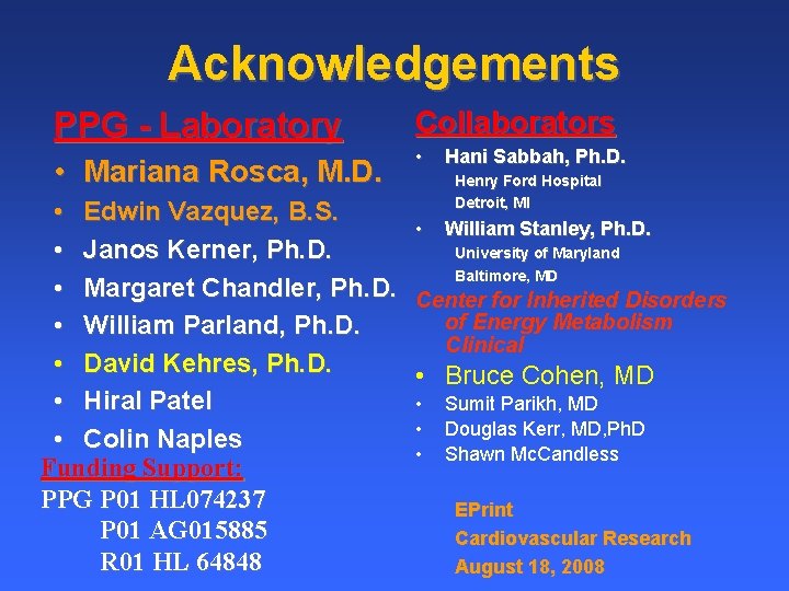 Acknowledgements PPG - Laboratory • Mariana Rosca, M. D. Collaborators • Hani Sabbah, Ph.