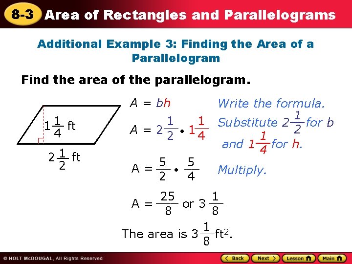 8 -3 Area of Rectangles and Parallelograms Additional Example 3: Finding the Area of 8 -3 Area of Rectangles and Parallelograms Additional Example 3: Finding the Area of