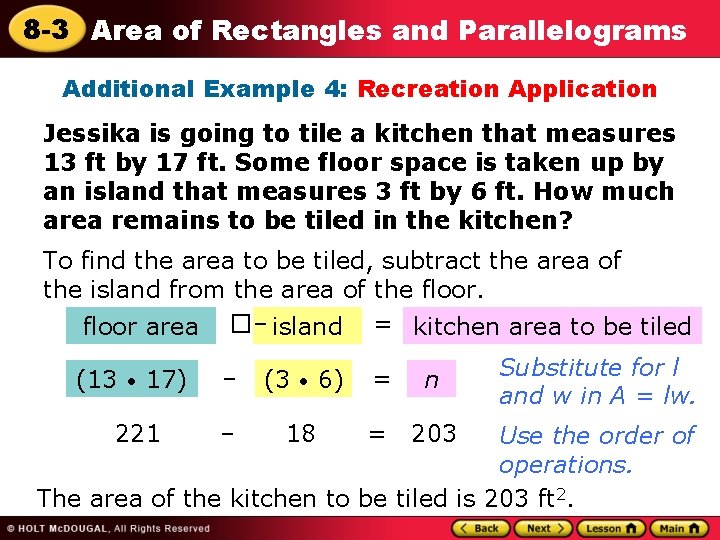 8 -3 Area of Rectangles and Parallelograms Additional Example 4: Recreation Application Jessika is 8 -3 Area of Rectangles and Parallelograms Additional Example 4: Recreation Application Jessika is
