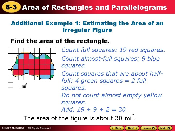 8 -3 Area of Rectangles and Parallelograms Additional Example 1: Estimating the Area of 8 -3 Area of Rectangles and Parallelograms Additional Example 1: Estimating the Area of