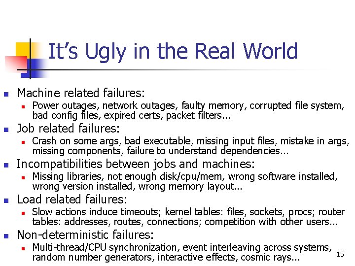 It’s Ugly in the Real World n Machine related failures: n n Job related