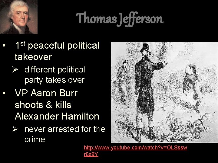 Thomas Jefferson • 1 st peaceful political takeover Ø different political party takes over