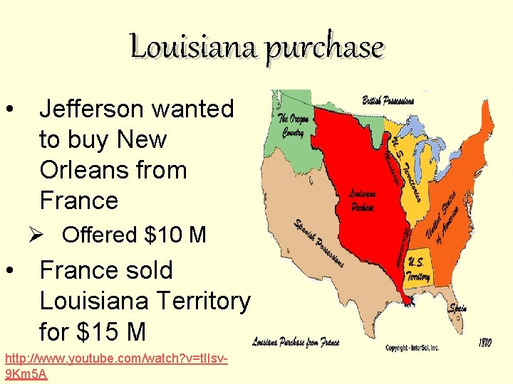 Louisiana purchase • Jefferson wanted to buy New Orleans from France Ø Offered $10