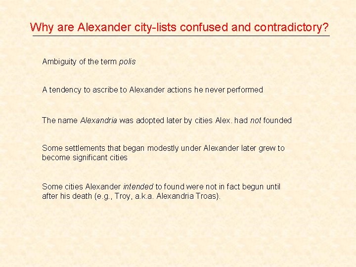 Why are Alexander city-lists confused and contradictory? Ambiguity of the term polis A tendency