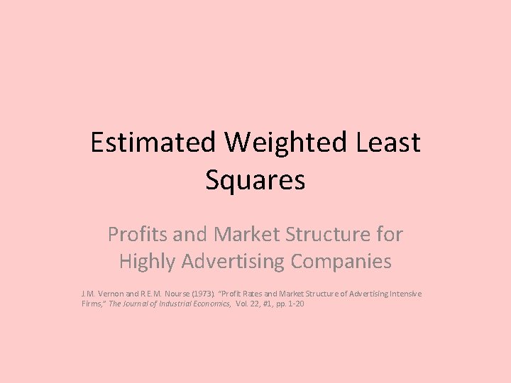 Estimated Weighted Least Squares Profits and Market Structure for Highly Advertising Companies J. M.