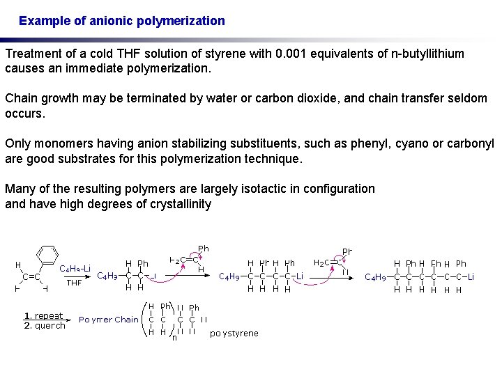 Example of anionic polymerization Treatment of a cold THF solution of styrene with 0.