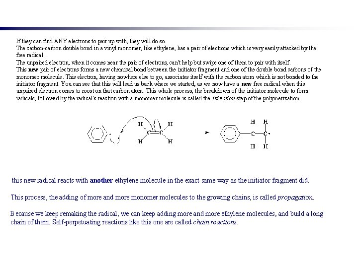 If they can find ANY electrons to pair up with, they will do so.