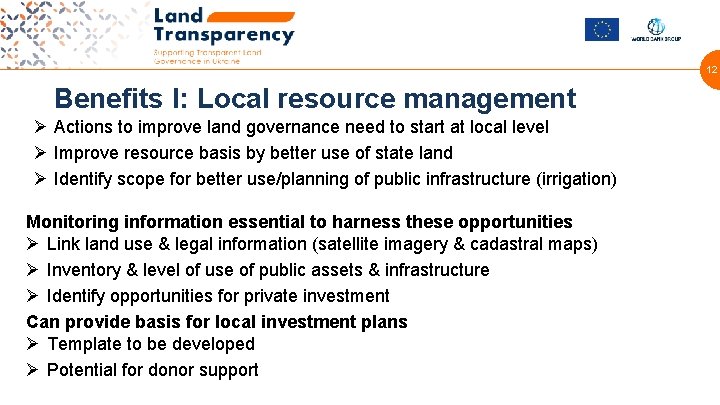 12 Benefits I: Local resource management Ø Actions to improve land governance need to
