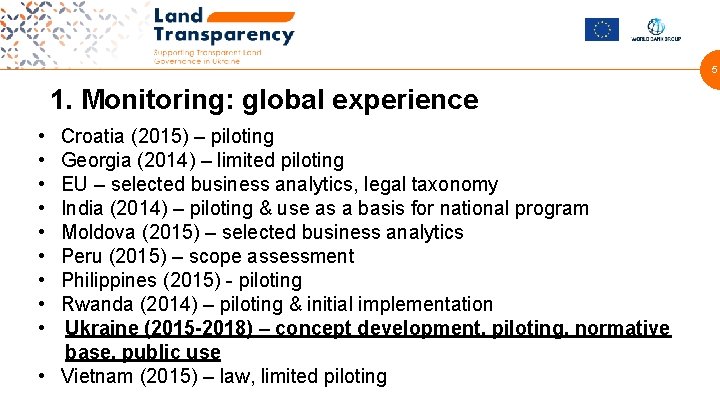 5 1. Monitoring: global experience • • • Croatia (2015) – piloting Georgia (2014)