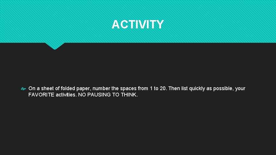 ACTIVITY On a sheet of folded paper, number the spaces from 1 to 20.