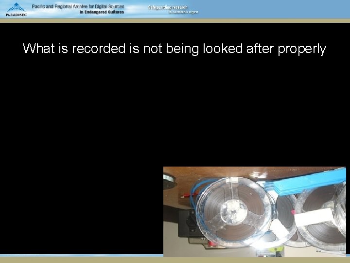 What is recorded is not being looked after properly 