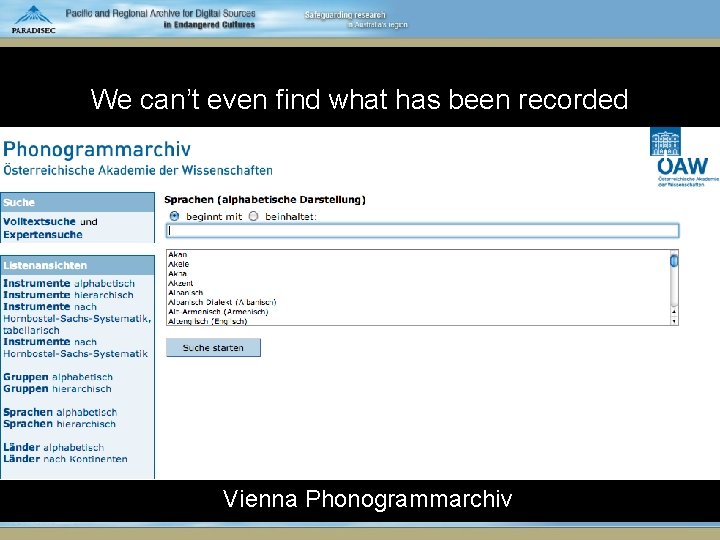 We can’t even find what has been recorded Vienna Phonogrammarchiv 